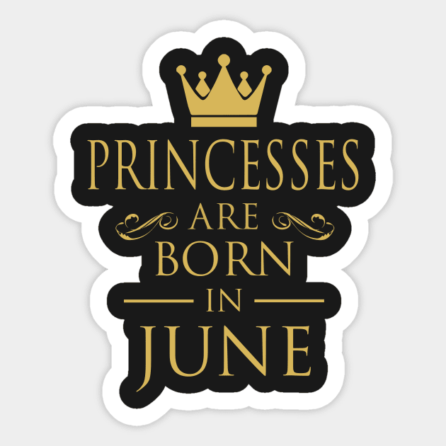 PRINCESS BIRTHDAY PRINCESSES ARE BORN IN JUNE Sticker by dwayneleandro